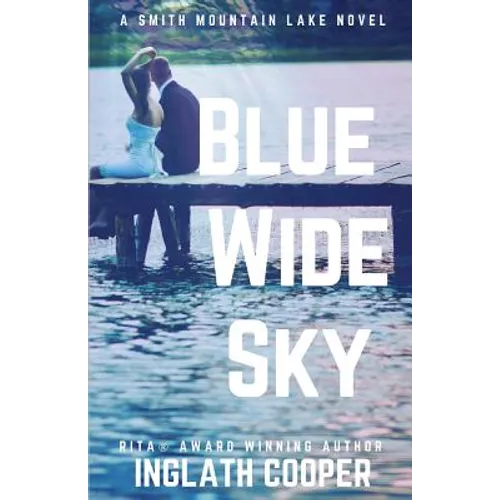 Blue Wide Sky: A Smith Mountain Lake Novel
