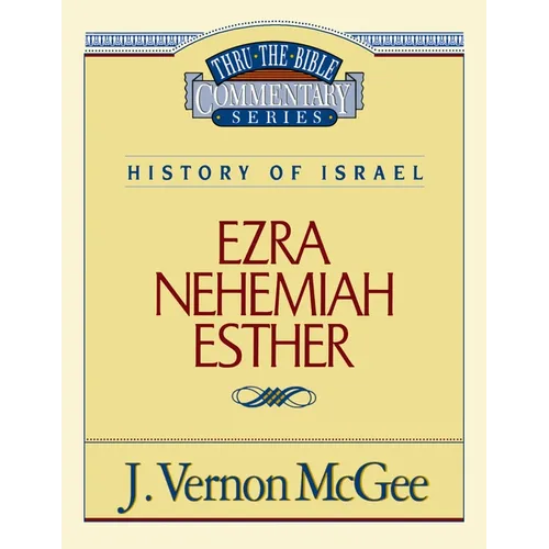 Thru the Bible Vol. 15: History of Israel (Ezra/Nehemiah/Esther): 15