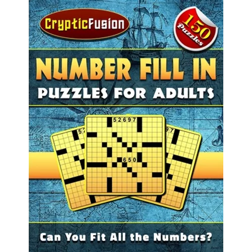 Number Fill In Puzzles for Adults: Number puzzles for adults. Fill in Puzzle Book.