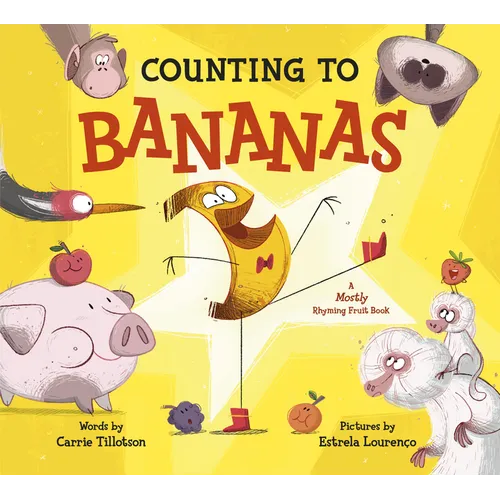Counting to Bananas: A Mostly Rhyming Fruit Book