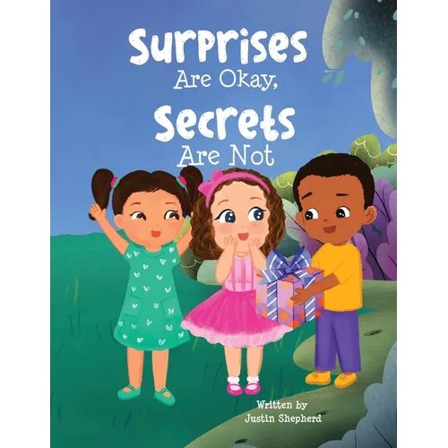 Surprises Are Okay, Secrets Are Not