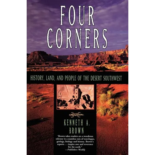 Four Corners: History, Land, and People of the Desert Southwest