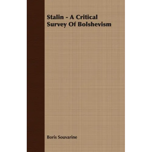 Stalin - A Critical Survey Of Bolshevism