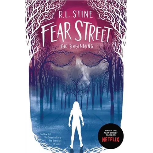 Fear Street the Beginning: The New Girl; The Surprise Party; The Overnight; Missing