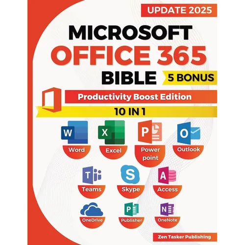 Microsoft Office 365 Bible: Productivity Boost Edition. Skyrocket Efficiency with Office 365 Power Moves-Streamline Work, Master Shortcuts, and Impres