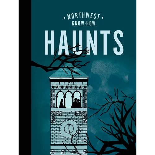 Northwest Know-How: Haunts - Hardcover