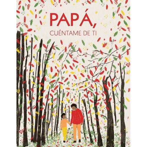 Papá, Cuéntame de ti: 100 preguntas para descubrir y conservar recuerdos de la vida de tu padre