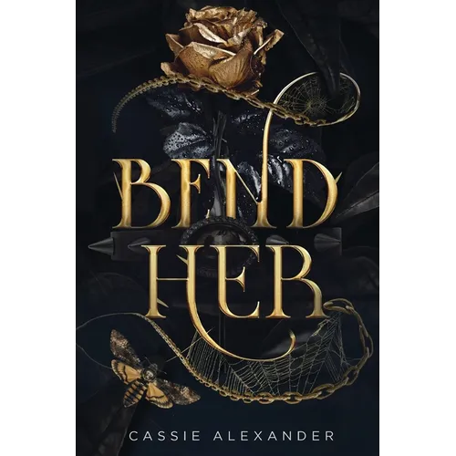 Bend Her: A Dark Beauty and the Beast Fantasy Romance