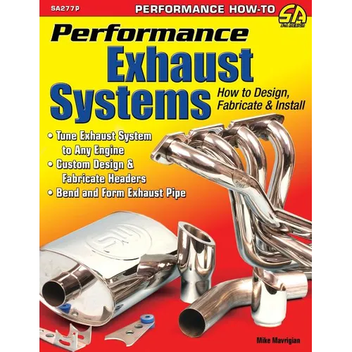 Performance Exhaust Systems: How to Design, Fabricate, and Install