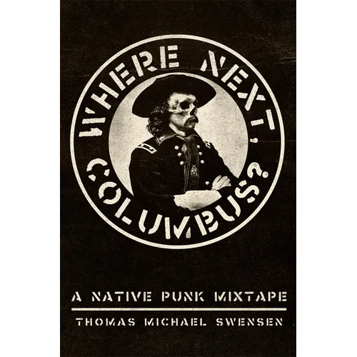 Where Next, Columbus?: A Native Punk Mixtape Volume 27