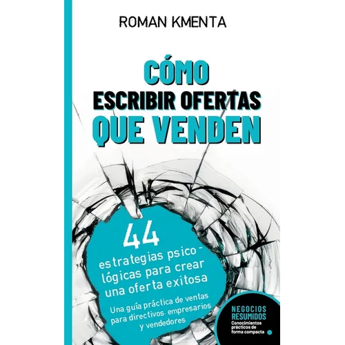 Cómo escribir offertas que venden: 44 estrategias psicológicas para crear una oferta exitosa