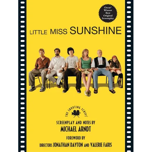 Little Miss Sunshine: The Shooting Script