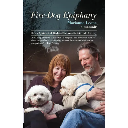 Five-Dog Epiphany: How a Quintet of Badass Bichons Retrieved Our Joy