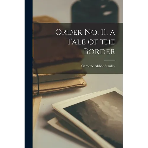 Order no. 11, a Tale of the Border