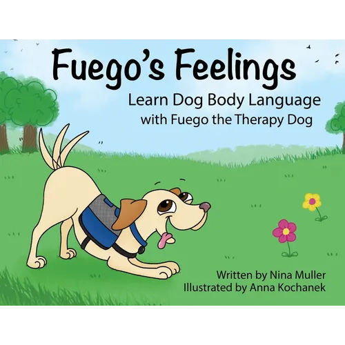 Fuego's Feelings: Learn Dog Body Language with Fuego the Therapy Dog