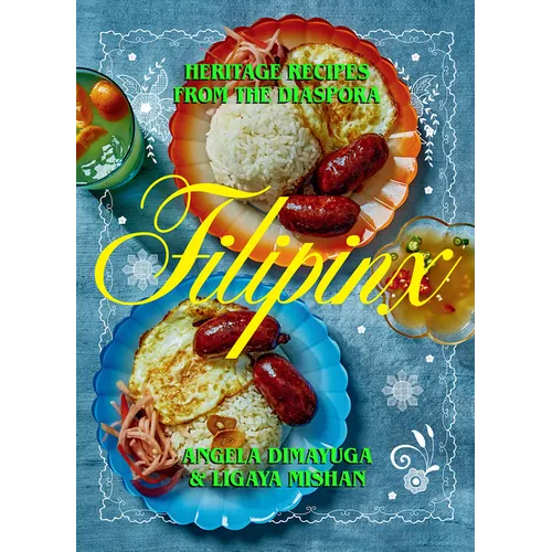 Filipinx: Heritage Recipes from the Diaspora