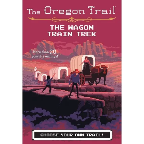 The Oregon Trail: The Wagon Train Trek