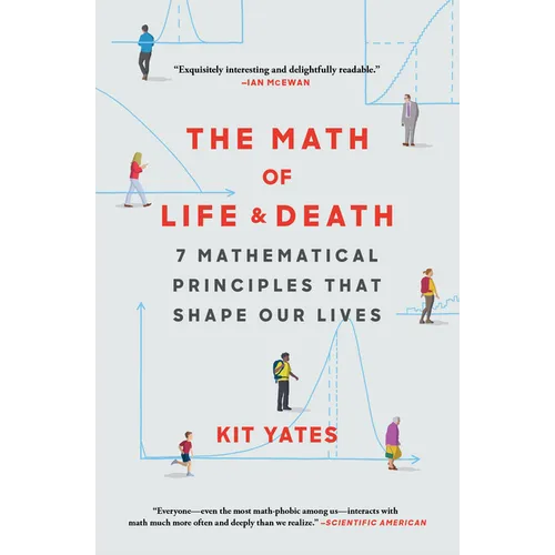 The Math of Life and Death: 7 Mathematical Principles That Shape Our Lives