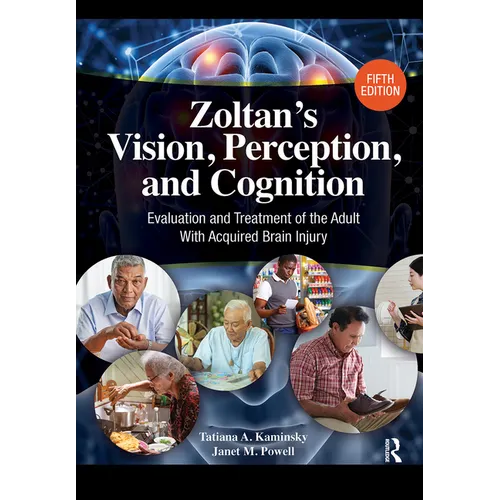 Zoltan's Vision, Perception, and Cognition: Evaluation and Treatment of the Adult with Acquired Brain Injury