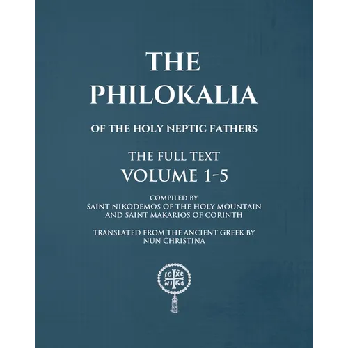 The Philokalia Volumes 1 - 5 The FULL Text