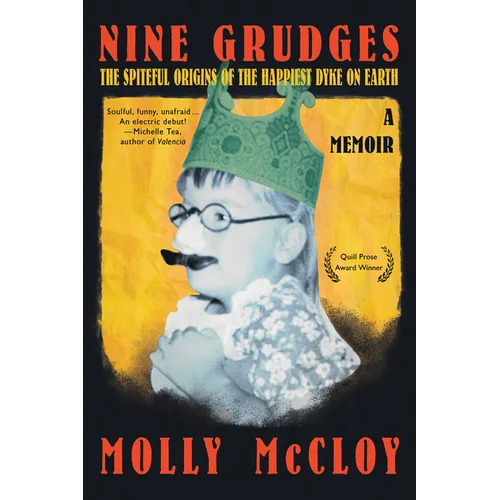 Nine Grudges: The Spiteful Origins of the Happiest Dyke on Earth
