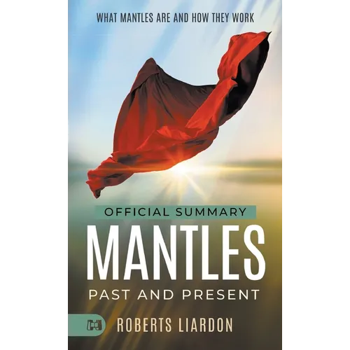 The Official Summary of Mantles Past and Present: What Mantles Are and How They Work