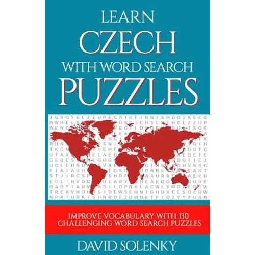 Learn Czech with Word Search Puzzles: Learn Czech Language Vocabulary with Challenging Word Find Puzzles for All Ages