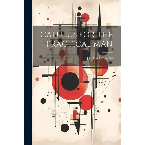 Calulus for the Practical Man