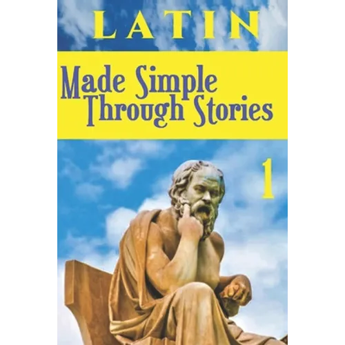 LATIN Made Simple Through Stories