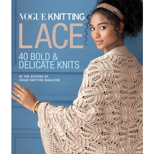 Vogue(r) Knitting Lace: 40 Bold & Delicate Knits