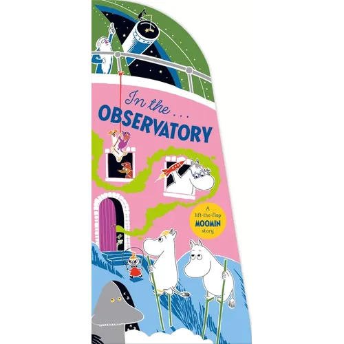 In the Observatory: A Lift-The-Flap Moomin Story