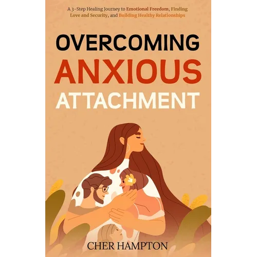 Overcoming Anxious Attachment