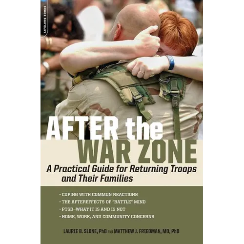 After the War Zone: A Practical Guide for Returning Troops and Their Families