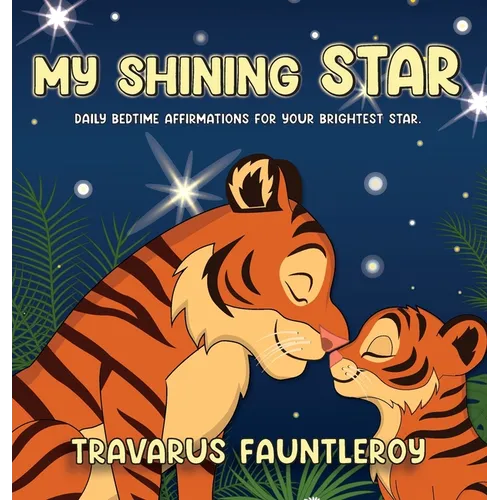 My Shining Star: Daily Bedtime Affirmations For Your Brightest Star