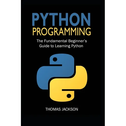 Python Programming: The Fundamental Beginner's Guide to Learning Python