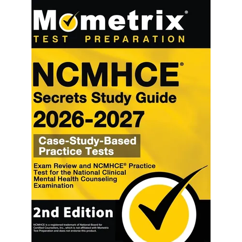 NCMHCE Secrets Study Guide 2026-2027 - Exam Review and NCMHCE Practice Test for the National Clinical Mental Health Counseling Examination: [2nd Editi