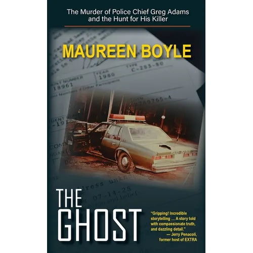 The Ghost: The Murder of Police Chief Greg Adams and the Hunt for His Killer
