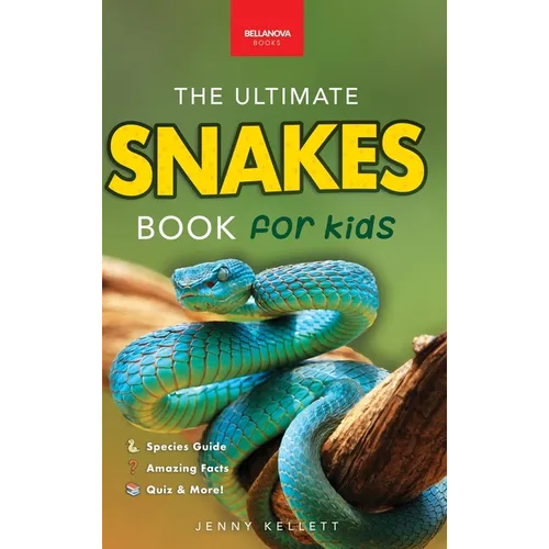Snakes The Ultimate Snake Book for Kids: 100+ Amazing Snake Facts, Photos, Quiz & More