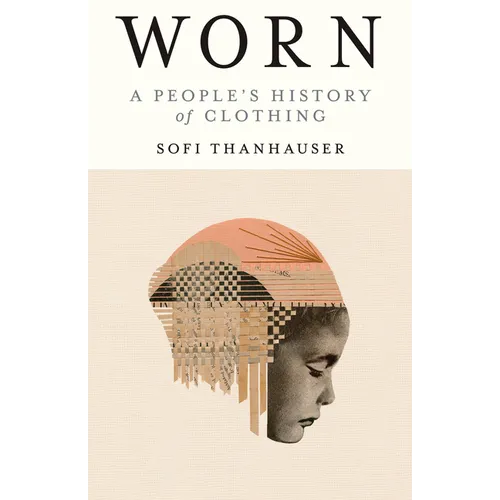 Worn: A People's History of Clothing