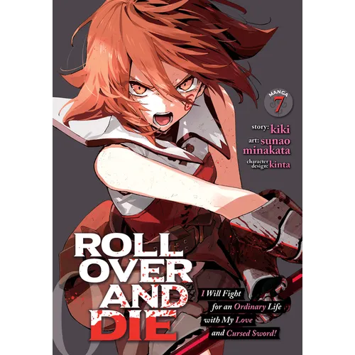 Roll Over and Die: I Will Fight for an Ordinary Life with My Love and Cursed Sword! (Manga) Vol. 7