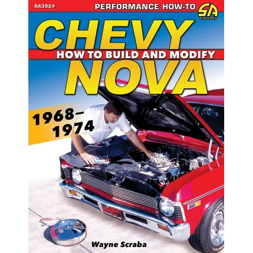 Chevy Nova 1968-1974: How to Build and Modify