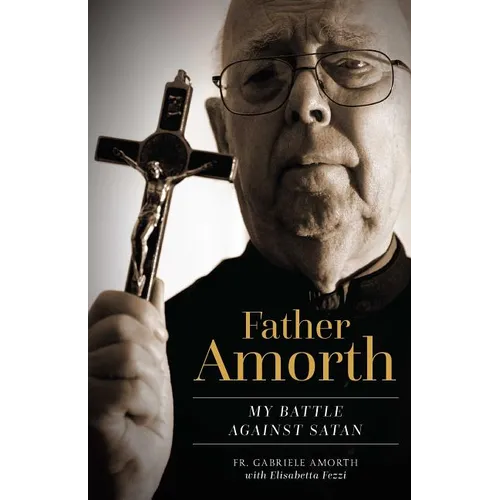 Father Amorth: My Battle Against Satan