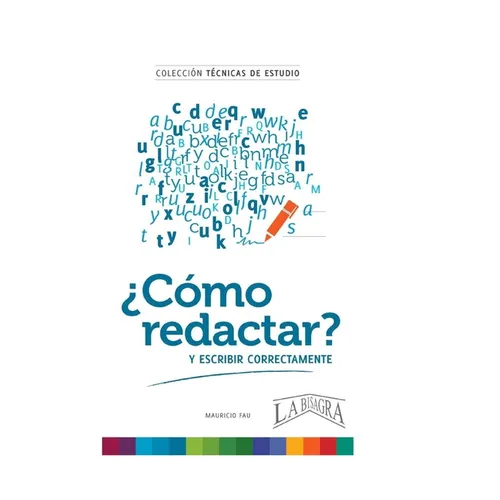 Cómo Redactar: Y Escribir Correctamente