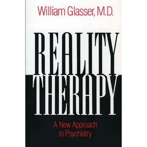 Reality Therapy: A New Approach to Psychiatry