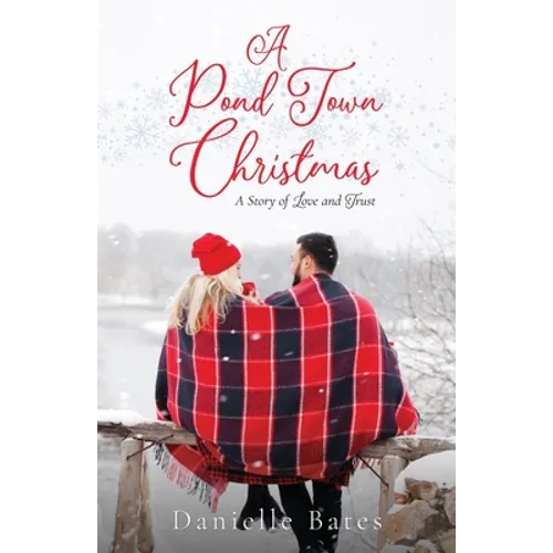 A Pond Town Christmas: A Story of Love & Trust