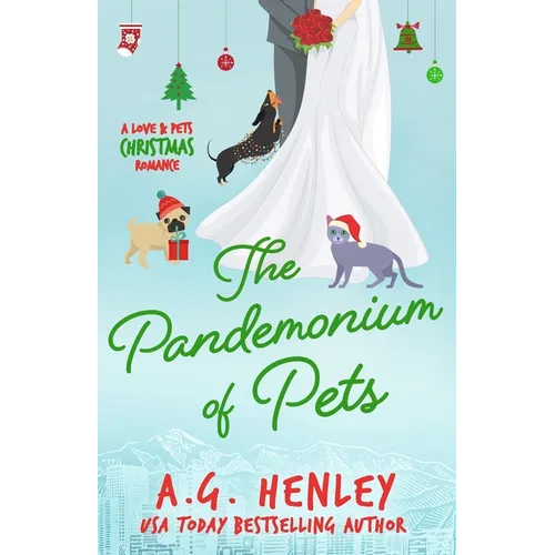 The Pandemonium of Pets: A Love & Pets Christmas Romance