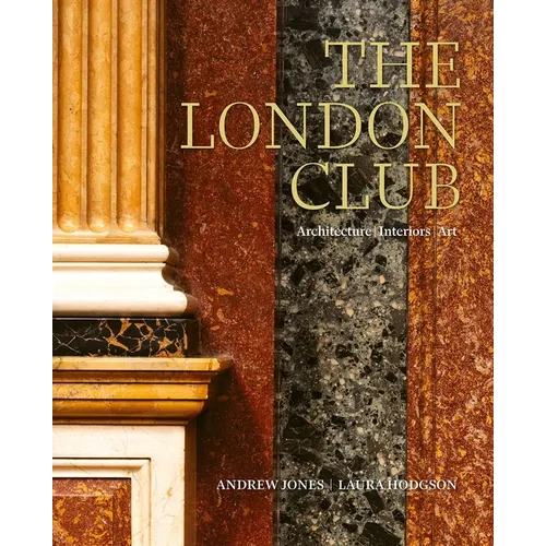 The London Club: Architecture, Interiors, Art