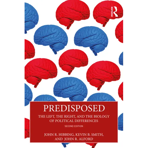 Predisposed: The Left, The Right, and the Biology of Political Differences