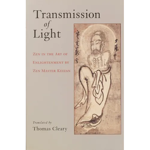 Transmission of Light: Zen in the Art of Enlightenment by Zen Master Keizan