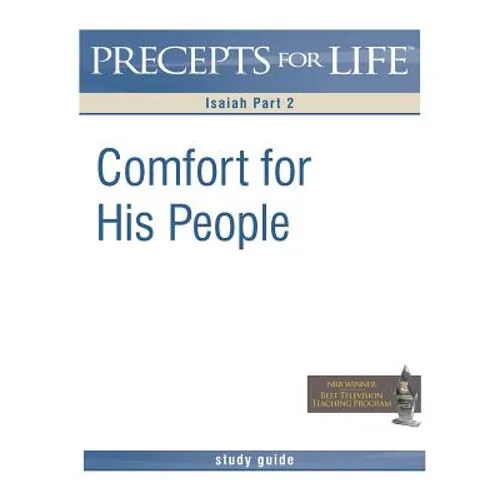 Precepts for Life Study Guide: Comfort For His People (Isaiah Part 2)